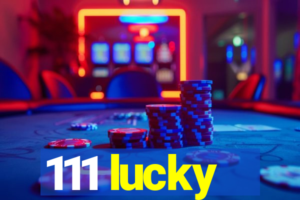111 lucky